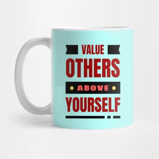 Value Others Above Yourself | Bible Verse Philippians 2:3 Mug